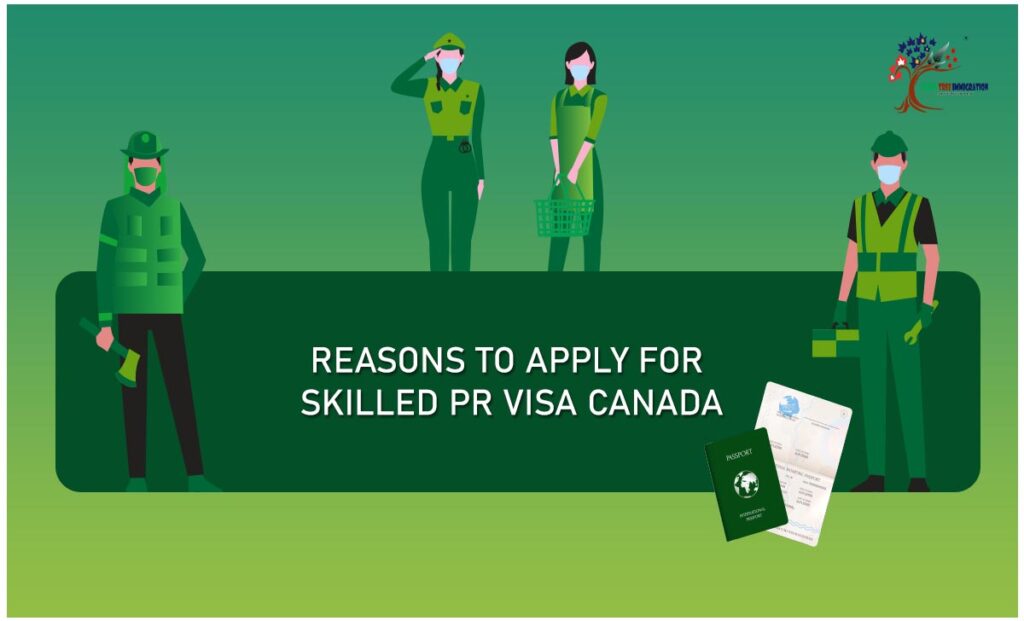 PR Visa Key Reasons To Apply For Skilled PR Visa Canada GreenTree